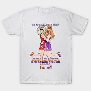 Trixie And Katya T-Shirt - Trixie and katya poster by The Pattern Fix 